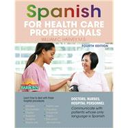 Spanish for Health Care Professionals by Harvey, William C., 9781438006949