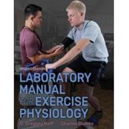 Laboratory Manual for Exercise Physiology 2nd Edition With Web Study Guide by Haff, G. Gregory, Ph.D.; Dumke, Charles, Ph.D., 9781492536949