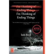 I'm Thinking of Ending Things by Reid, Iain, 9781501126949