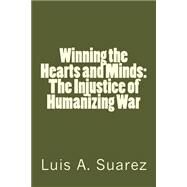 Winning the Hearts and Minds by Suarez, Luis Arturo, 9781506006949