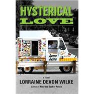 Hysterical Love by Wilke, Lorraine Devon, 9781506176949