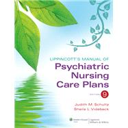 Lippincott's Manual of Psychiatric Nursing Care Plans by Schultz, Judith M.; Videbeck, Sheila L., 9781609136949