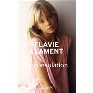 La consolation by Flavie Flament, 9782709646949