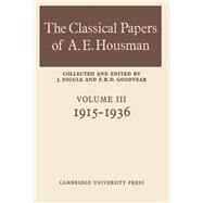 The Classical Papers of A. E. Housman by F. R. D. Goodyear, 9780521606950