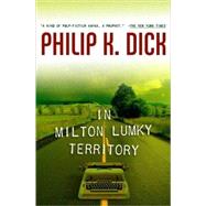 In Milton Lumky Territory by Dick, Philip K., 9780765316950