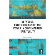 Networks, Entrepreneurship and Power in Contemporary Spirituality by Margrethe L��v, 9781041116950