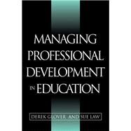Managing Professional Development in Education by Glover, Derek (Research Associ, 9781138166950
