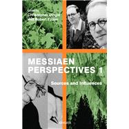 Messiaen Perspectives 1: Sources and Influences by Fallon,Robert;Dingle,Christoph, 9781409426950