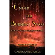 Under the Burning Stars by Richards, Carrigan, 9781500266950