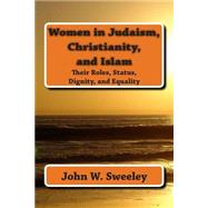Women in Judaism, Christianity, and Islam by Sweeley, John W., 9781508736950