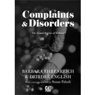 Complaints and Disorders by Ehrenreich, Barbara; English, Deirdre; Faludi, Susan, 9781558616950