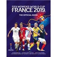 FIFA Women's World Cup France 2019 The Official Book by O'Neill, Jen, 9781629376950