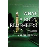 What a Body Remembers by Stefano, Karen, 9781947856950