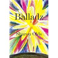 Balladz by Olds, Sharon, 9780525656951