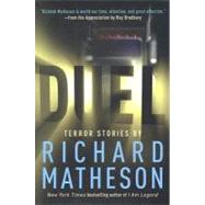 Duel Terror Stories by Richard Matheson by Matheson, Richard; Bradbury, Ray, 9780765306951