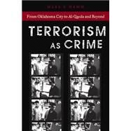 Terrorism As Crime by Hamm, Mark S., 9780814736951