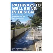 Pathways to Well-being in Design by Coles, Richard; Costa, Sandra; Watson, Sharon, 9780815346951