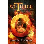 We Three O by Taylor, Joseph N; Mckellan, Jill, 9781499136951