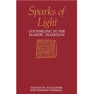 Sparks of Light by Hoffman, Edward; Schachter, Zalman, 9781570626951