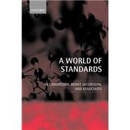 A World of Standards by Brunsson, Nils; Jacobsson, Bengt, 9780199256952