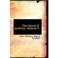 The Island of Sardinia by Tyndale, John William Warre, 9780559306952