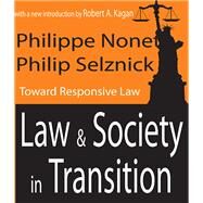 Law and Society in Transition: Toward Responsive Law by Nonet,Philippe, 9781138526952