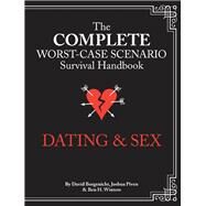 The Worst-Case Scenario Survival Handbook: Dating & Sex by Piven, Joshua; Borgenicht, David; Winters, Ben H., 9781452116952