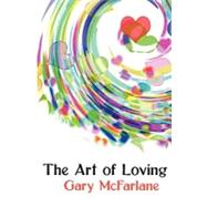 The Art of Loving by Mcfarlane, Gary Garfield, 9781463556952