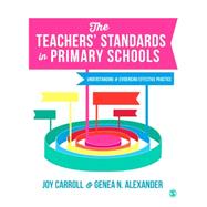 The Teachers Standards in Primary Schools by Carroll, Joy; Alexander, Genea N., 9781473906952