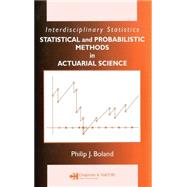 Statistical and Probabilistic Methods in Actuarial Science by Boland; Philip J., 9781584886952