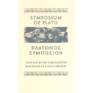 Symposium of Plato by Plato; Griffith, Tom; Forster, Peter (CON), 9780520066953