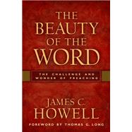 The Beauty of the Word by Howell, James C., 9780664236953