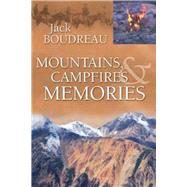 Mountains, Campfires & Memories by Boudreau, Jack, 9780920576953