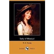 Sally of Missouri by Young, R. E., 9781409946953