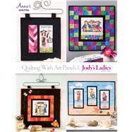 Quilting with Art Panels 1: Jody's Ladies by Vagts, Carolyn S., 9781573676953