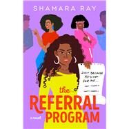 The Referral Program A Novel by Ray, Shamara, 9781593096953