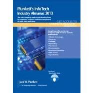 Plunkett's InfoTech Industry Almanac 2013 : InfoTech Industry Market Research, Statistics, Trends and Leading Companies by Plunkett, Jack W.; Plunkett, Martha Burgher; Faulk, Jeremy; Steinberg, Jill; Bobb, Kalonji, 9781608796953