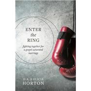 Enter the Ring by Horton, D. A.; Horton, Elicia, 9781631466953