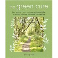 The Green Cure by Peck, Alice, 9781782496953