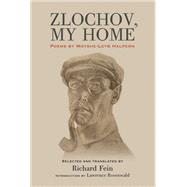 Zlochov, My Home by Moyshe-Leyb Halpern, 9798855806953