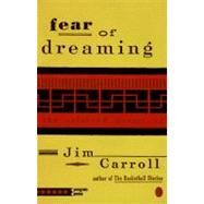 Fear of Dreaming : The Selected Poems by Carroll, Jim (Author), 9780140586954