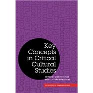 Key Concepts in Critical Cultural Studies by Steiner, Linda; Christians, Clifford, 9780252076954