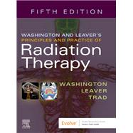 Principles and Practice of Radiation Therapy by Washington, Charles M.; Leaver, Dennis; Trad, Megan, Ph.D., 9780323596954