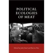 Political Ecologies of Meat by Emel; Jody, 9780415736954