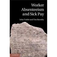 Worker Absenteeism and Sick Pay by John Treble , Tim Barmby, 9780521806954