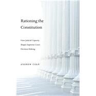Rationing the Constitution by Coan, Andrew, 9780674986954