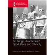 Routledge Handbook of Sport, Race and Ethnicity by Nauright; John, 9781138816954