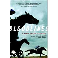 Bloodlines A Horse Racing Anthology by Starr, Jason; Estep, Maggie, 9781400096954