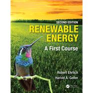 Renewable Energy, Second Edition: A First Course by Ehrlich; Robert, 9781498736954