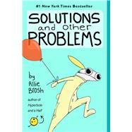 Solutions and Other Problems by Brosh, Allie, 9781982156954